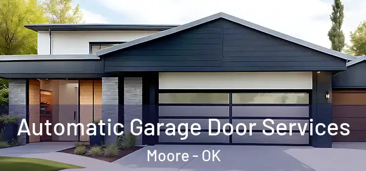  Automatic Garage Door Services Moore - OK