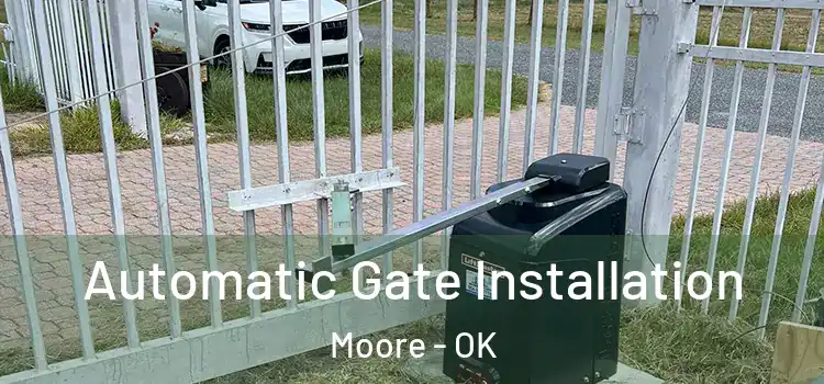 Automatic Gate Installation Moore - OK