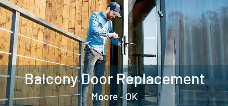  Balcony Door Replacement Moore - OK