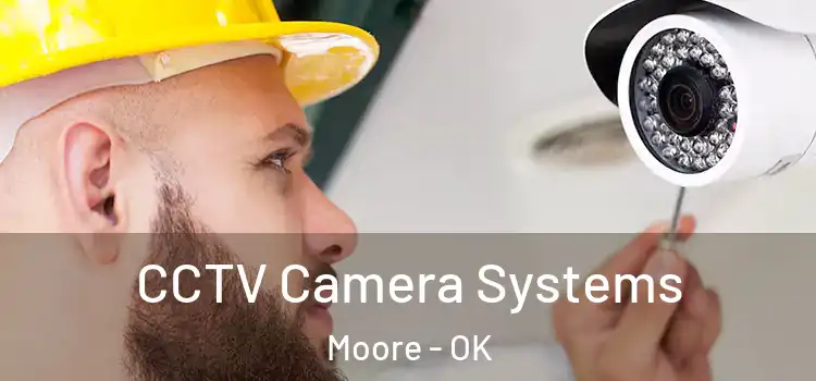 CCTV Camera Systems Moore - OK