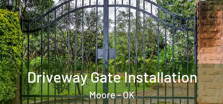 Driveway Gate Installation Moore - OK
