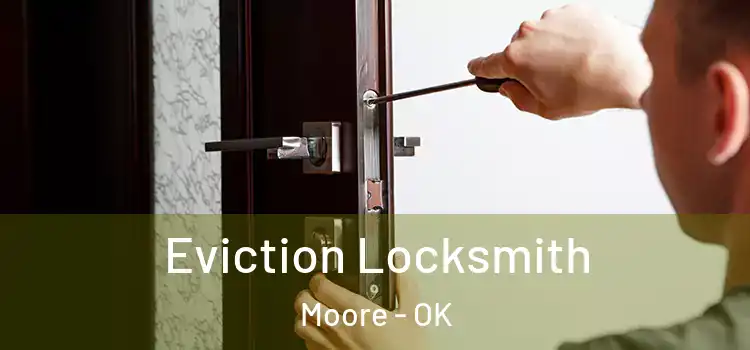 Eviction Locksmith Moore - OK