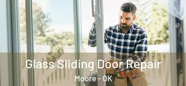 Glass Sliding Door Repair Moore - OK
