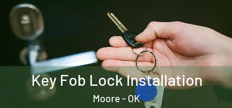 Key Fob Lock Installation Moore - OK