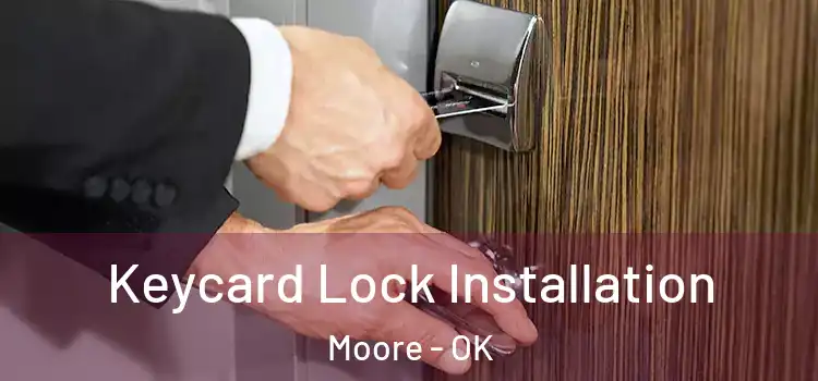 Keycard Lock Installation Moore - OK
