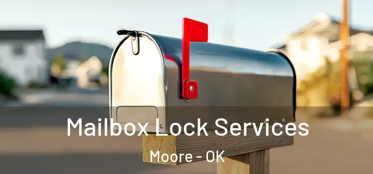 Mailbox Lock Services Moore - OK