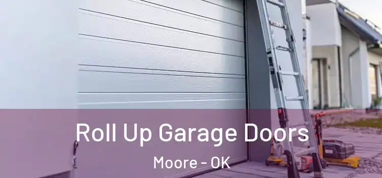  Roll Up Garage Doors Moore - OK
