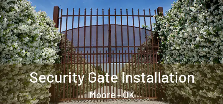 Security Gate Installation Moore - OK