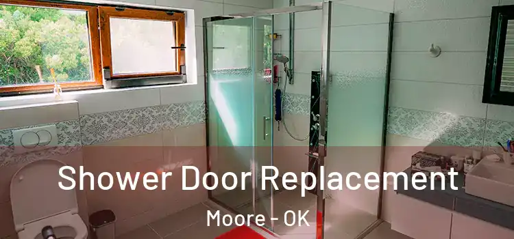 Shower Door Replacement Moore - OK