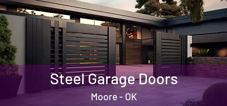 Steel Garage Doors Moore - OK