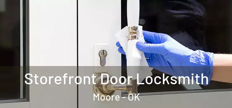 Storefront Door Locksmith Moore - OK